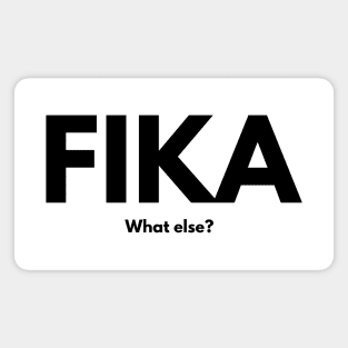 Fika Swedish Coffee Time What else? Magnet